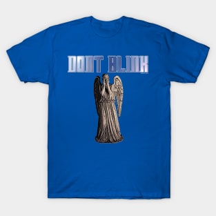 Dont Blink T-Shirt